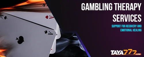 Gambling Therapy Services: Support for Recovery and Emotional Healing